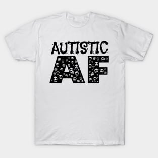 Autistic AF T-Shirt